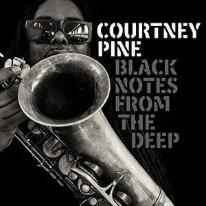 Courtney Pine - Black Notes from the Deep (2017)