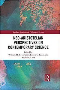 Neo-Aristotelian Perspectives on Contemporary Science