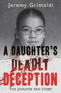 A Daughter's Deadly Deception: The Jennifer Pan Story