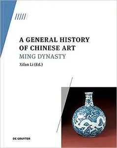 A General History of Chinese Art: Ming Dynasty