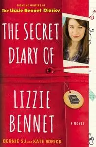 «The Secret Diary of Lizzie Bennet» by Kate Rorick,Bernie Su