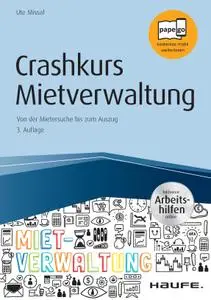 Crashkurs Mietverwaltung: von der Mietersuche bis zum Auszug (3rd Auflage)