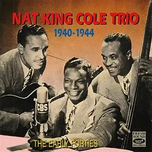 Nat King Cole Trio - Nat King Cole Trio 1940-1944. The Early Forties (2020)
