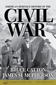 The American Heritage History of The Civil War