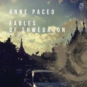 Anne Paceo - Fables of Shwedagon (2018) [Official Digital Download]