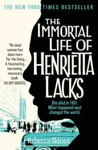 «The Immortal Life of Henrietta Lacks» by Rebecca Skloot