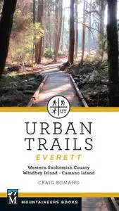 Urban Trails: Everett: Western Snohomish County, Camano Island, Whidbey Island