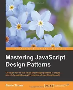 Mastering JavaScript Design Patterns [Repost]