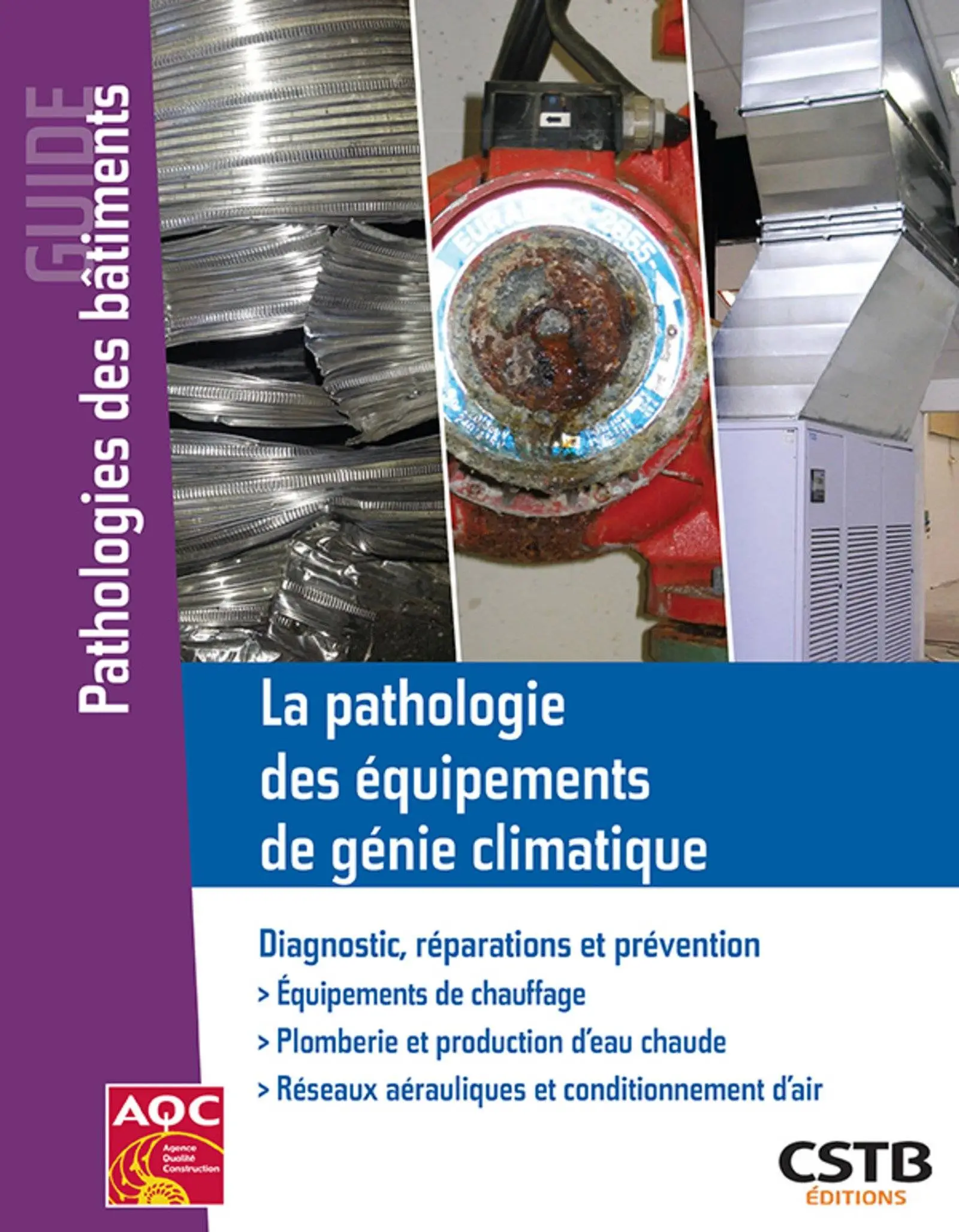 La pathologie des équipements de génie climatique : Diagnostic, réparations et prévention