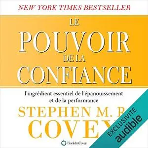 Stephen M.R. Covey, "Le pouvoir de la confiance : L’ingrédient essentiel de l’épanouissement et de la performance"