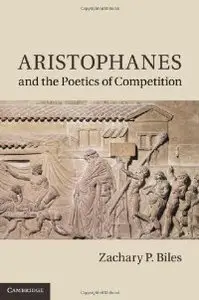 Aristophanes and the Poetics of Competition (repost)