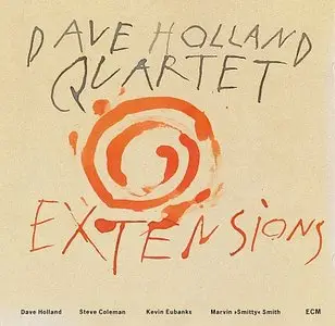 Dave Holland Quartet - Extensions (1990) {ECM 1410}