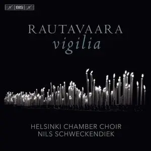 Nils Schweckendiek, Helsinki Chamber Choir - Rautavaara: Vigilia (2019)