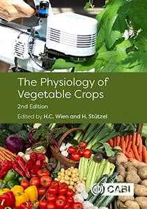 The Physiology of Vegetable Crops, 2nd Edition