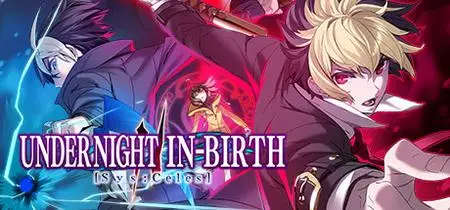 UNDER NIGHT IN-BIRTH II Sys:Celes (2024)