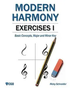 MODERN HARMONY, EXERCISES I: Basic Concepts, Major and Minor Key (Harmony in Modern Music)
