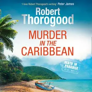 «Murder in the Caribbean» by Robert Thorogood