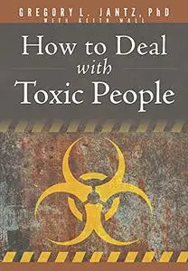 How to Deal with Toxic People