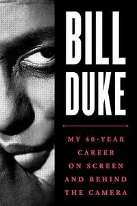 Bill Duke: My 40-Year Career on Screen and behind the Camera