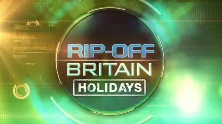 BBC - Rip Off Britain: Holidays Series 4 (2016)