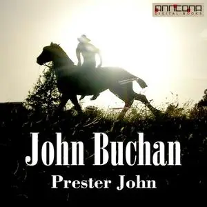 «Prester John» by John Buchan