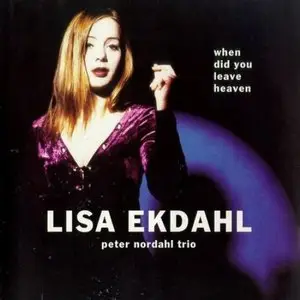 Lisa Ekdahl - When Did You Leave Heaven  1997