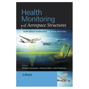 Health Monitoring of Aerospace Structures: Smart Sensor Technologies and Signal Processing (repost)