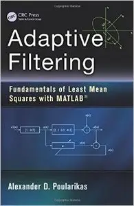 Adaptive Filtering: Fundamentals of Least Mean Squares with MATLAB
