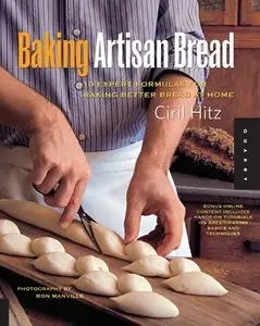Baking Artisan Bread: 10 Expert Formulas for Baking Better Bread at Home [Repost]