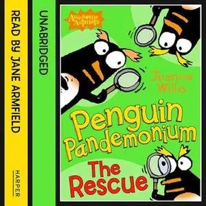 «Penguin Pandemonium - The Rescue» by Jeanne Willis