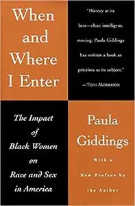 When and Where I Enter: The Impact of Black Women on Race and Sex in America