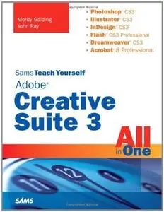 Sams Teach Yourself Adobe Creative Suite 3 All in One