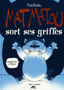 Mat Matou - Tome 2 - Mat Matou Sort Ses Griffes