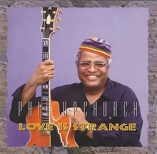 Phil Upchurch - Love Is Strange (1995) {Go Jazz}