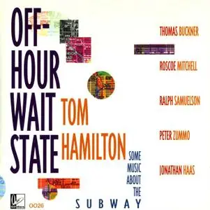 Tom Hamilton - Off-Hour Wait State: Some Music About the Subway (1996) {OODiscs OO26}