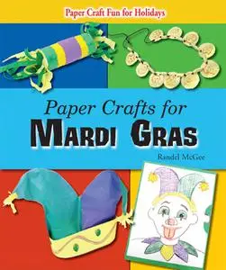 «Paper Crafts for Mardi Gras» by Randel McGee