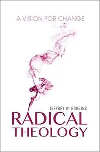 Radical Theology: A Vision for Change