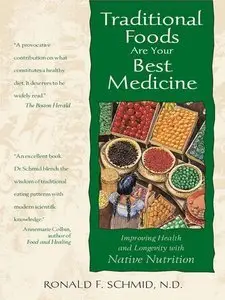 Traditional Foods Are Your Best Medicine: Improving Health and Longevity with Native Nutrition (repost)