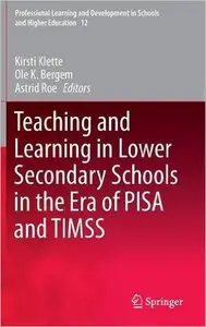 Teaching and Learning in Lower Secondary Schools in the Era of PISA and TIMSS [Repost]