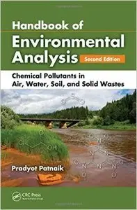Handbook of Environmental Analysis: Chemical Pollutants in Air, Water, Soil, and Solid Wastes, Second Edition (Repost)