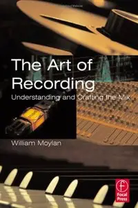 The Art of Recording: Understanding and Crafting the Mix (repost)