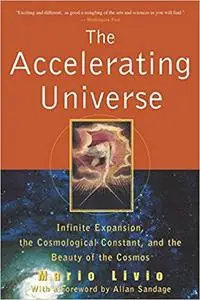 The Accelerating Universe: Infinite Expansion, the Cosmological Constant, and the Beauty of the Cosmos (Repost)