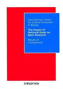 The Impact of National Goals on Basic Research: Results of a Symposium