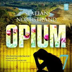 «Opium - Del 7» by Staffan Nordstrand
