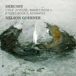 Nelson Goerner - Debussy: L'Isle Joyeuse, Images Book I, Etudes Book II, Estampes (2013) [Official Digital Download 24/88.2]