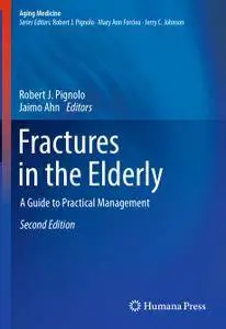 Fractures in the Elderly: A Guide to Practical Management, Second Edition (repost)