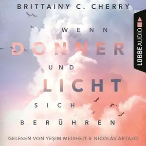 «Wenn Donner und Licht sich berühren» by Brittainy C. Cherry