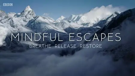 BBC - Mindful Escapes: Breathe, Release, Restore (2020)