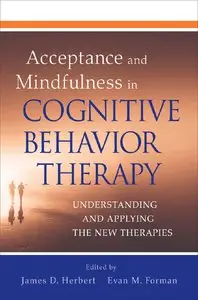 Acceptance and Mindfulness in Cognitive Behavior Therapy (repost)