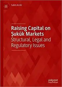 Raising Capital on Ṣukūk Markets: Structural, Legal and Regulatory Issues